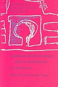 Quantum Brain Dynamics and Consciousness (Paperback)