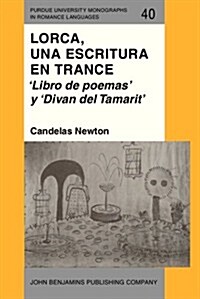 Lorca, Una Escritura En Trance (Hardcover)