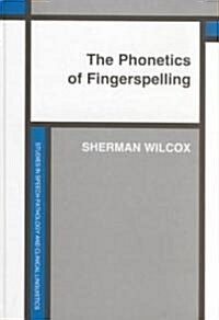 The Phonetics of Fingerspelling (Hardcover)