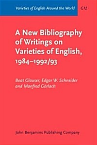 A New Bibliography of Writings on Varieties of English, 1984-1992/93 (Paperback)