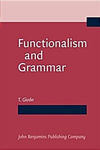 Functionalism and Grammar (Paperback)