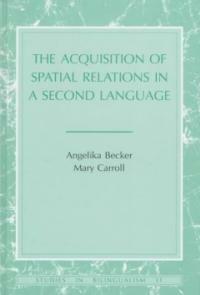 The acquisition of spatial relations in a second language