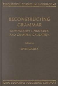 Reconstructing grammar: comparative linguistics and grammaticalization