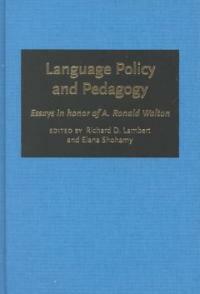 Language policy and pedagogy : essays in honor of A. Ronald Walton