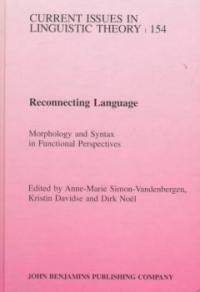 Reconnecting language : morphology and syntax in functional perspectives