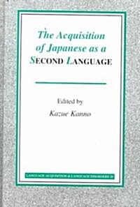 The Acquisition of Japanese As a Second Language (Hardcover)