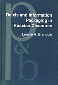 Deixis and Information Packaging in Russian Discourse (Hardcover)