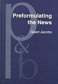 Preformulating the News (Hardcover)