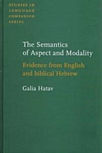 The Semantics of Aspect and Modality (Hardcover)