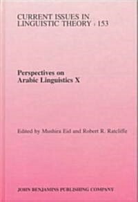 Perspectives on Arabic Linguistics X (Hardcover)