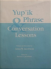 YupIk Phrase and Conversation Lessons (Paperback, Cassette)