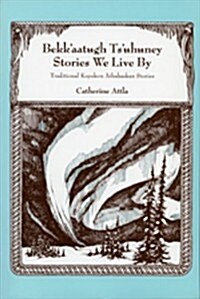 Bekkaatugh Tsuhuney: Stories We Live by (Paperback)