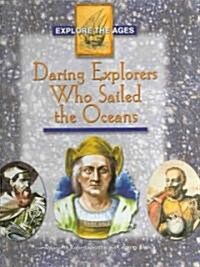 Daring Explorers Who Sailed The Oceans (Hardcover)