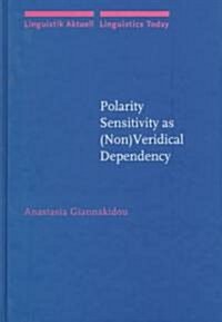 Polarity Sensitivity As (Non)Veridical Dependency (Hardcover)