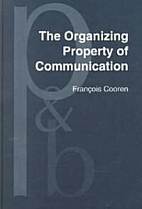 The Organizing Property of Communication (Hardcover)