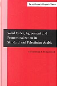 Word Order, Agreement and Pronominalization in Standard and Palestinian Arabic (Hardcover)