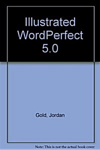 Illustrated Wordperfect 5.0 (Paperback)