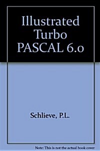 Illustrated Turbo Pascal 6.0 (Paperback)