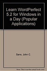 Learn Wordperfect 5.2 for Windows in a Day (Paperback, Diskette)