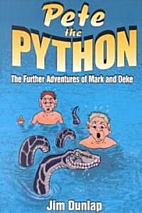 Pete the Python: The Further Adventures of Mark and Deke (Paperback)