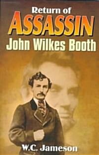 Return of Assassin John Wilkes Booth (Paperback)