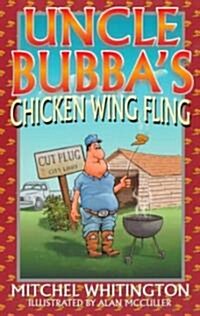 Uncle Bubbas Chicken Wing Fling (Paperback)