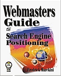 Webmasters Guide to Search Engine Positioning (Hardcover, CD-ROM)