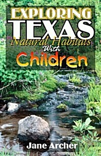 Exploring Texas Natural Habitats With Children (Hardcover)