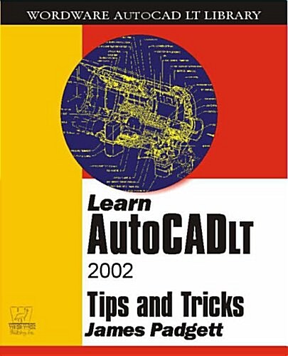 Learn Autocad Lt 2002 Tips and Tricks (Paperback)