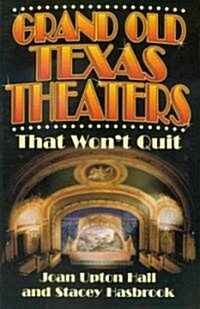 Grand Old Texas Theaters That Wont Quit (Paperback)