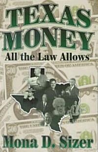 Texas Money: All the Law Allows (Paperback)