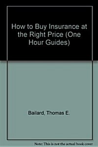 How to Buy the Right Insurance at the Right Price (Paperback)