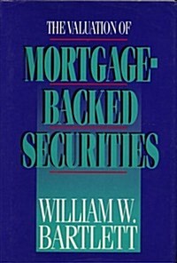 The Valuation of Mortgage-Backed Securities (Hardcover)