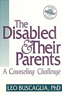 The Disabled & Their Parents: A Counseling Challenge (Paperback, 3, Revised)