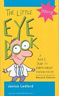 The Little Eye Book: A Pupils Guide to Understanding Ophthalmology (Paperback, 2)