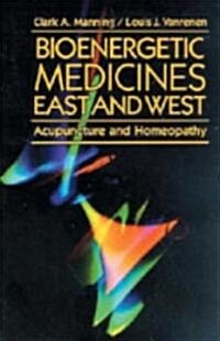 Bioenergetic Medicines East and West (Paperback)