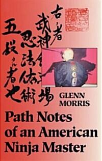 Path Notes of an American Ninja Master (Paperback)