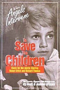 When Angels Intervene to Save the Children (Paperback, Revised, Updated)