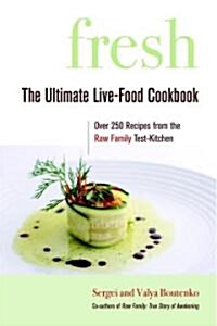 Fresh: The Ultimate Live-Food Cookbook (Paperback)