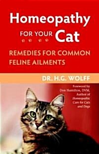 Homeopathy for Your Cat: Remedies for Common Feline Ailments (Paperback)