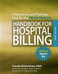 Handbook for Hospital Billing Without Answer Key (Paperback, 1st)