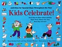 Kids Celebrate!: Activities for Special Days Throughout the Year (Paperback, Revised)