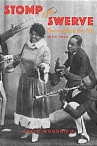 Stomp and Swerve: American Music Gets Hot, 1843-1924 (Paperback)