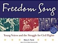 Freedom Song: Young Voices and the Struggle for Civil Rights [With CD] (Paperback)