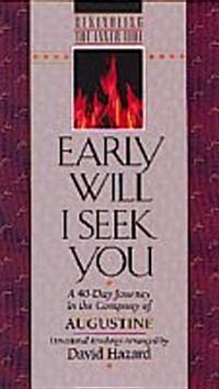 Early Will I Seek You (Paperback)