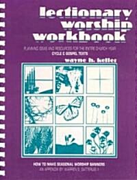 Lectionary Worship Workbook: Planning Ideas and Resources for the Entire Church Year (Cycle C Gospel Texts) (Paperback)