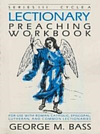 Lectionary Preaching Workbook: Series III, Cycle a (Paperback)