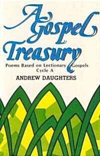 A Gospel Treasury: Poems Based on Lectionary Gospels: Cycle a (Paperback)