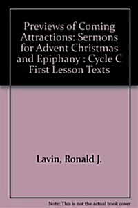 Previews of Coming Attractions: Sermons for Advent, Christmas, and Epiphany: Cycle C First Lesson Texts (Paperback)
