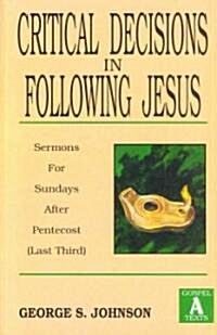 Critical Decisions in Following Jesus (Paperback)